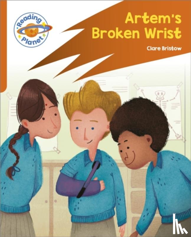 Bristow, Clare - Reading Planet: Rocket Phonics – Target Practice - Artem's Broken Wrist - Orange