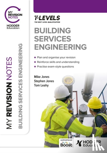 Jones, Mike, Jones, Stephen, Leahy, Tom - My Revision Notes: Building Services Engineering T Level