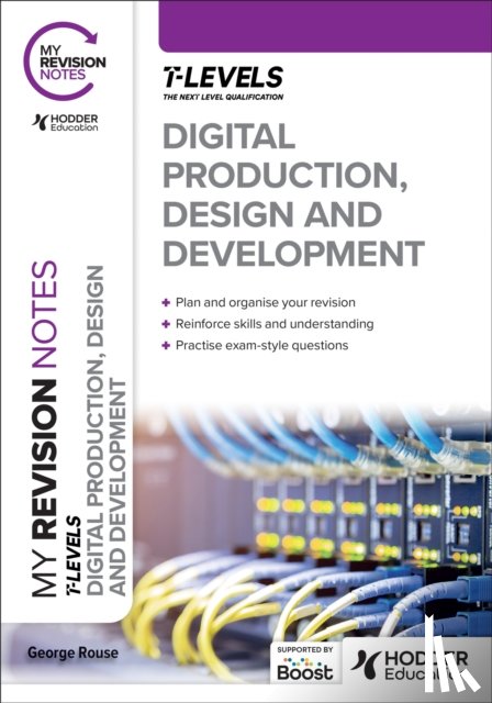 Rouse, George - My Revision Notes: Digital Production, Design and Development T Level