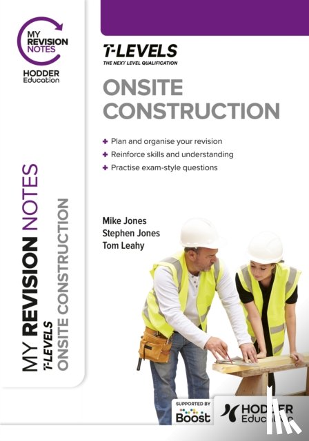 Jones, Stephen, Jones, Mike, Leahy, Tom - My Revision Notes: Onsite Construction T Level