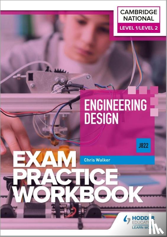 Walker, Chris - Level 1/Level 2 Cambridge National in Engineering Design (J822) Exam Practice Workbook