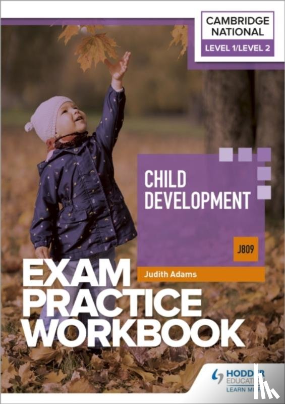 Adams, Judith - Level 1/Level 2 Cambridge National in Child Development (J809) Exam Practice Workbook