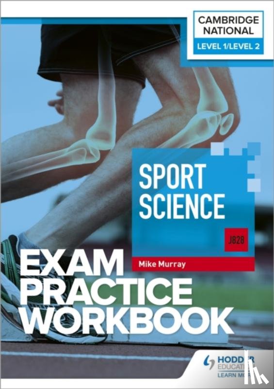 Murray, Mike - Level 1/Level 2 Cambridge National in Sport Science (J828) Exam Practice Workbook