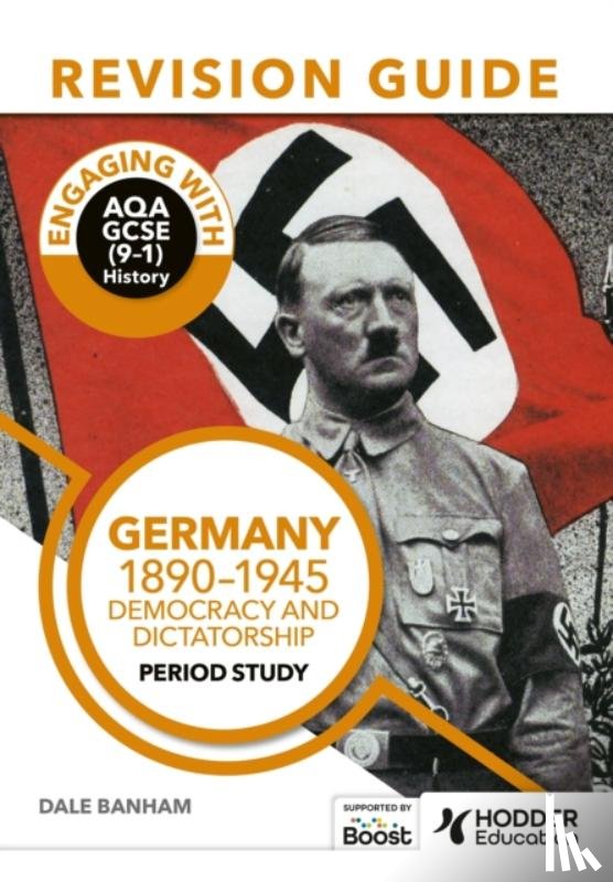 Banham, Dale - Engaging with AQA GCSE (9–1) History Revision Guide: Germany, 1890–1945: Democracy and dictatorship