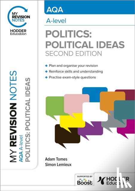 Tomes, Adam, Lemieux, Simon - My Revision Notes: AQA A-level Politics: Political Ideas Second Edition