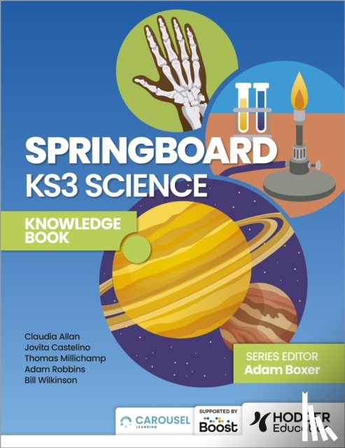 Robbins, Adam, Allan, Claudia, Castelino, Jovita, Millichamp, Thomas - Springboard: KS3 Science Knowledge Book