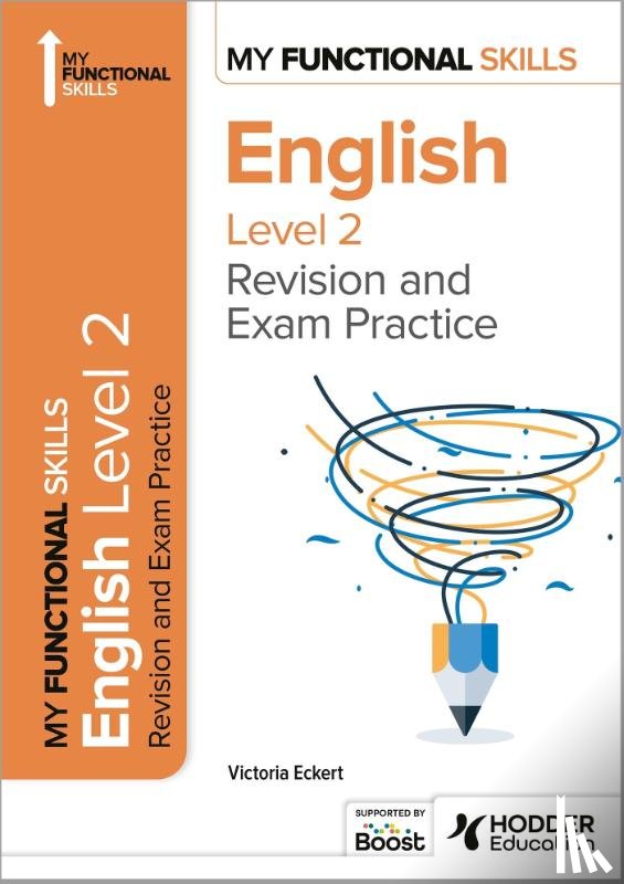 Eckert, Victoria - My Functional Skills: Revision and Exam Practice for English Level 2
