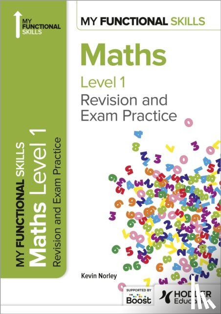 Norley, Kevin - My Functional Skills: Revision and Exam Practice for Maths Level 1