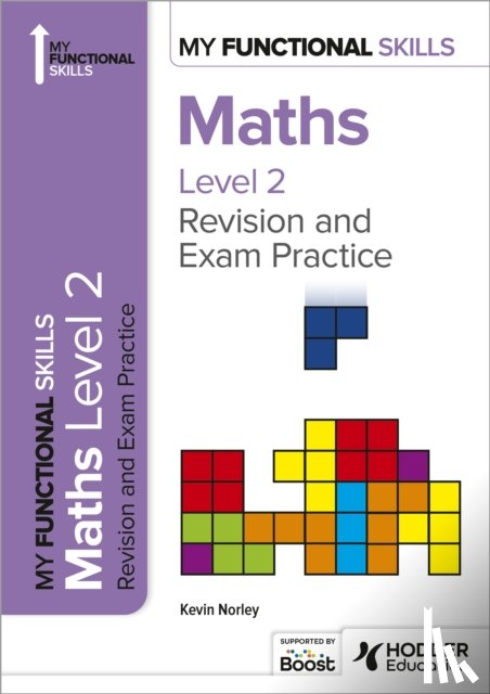 Norley, Kevin - My Functional Skills: Revision and Exam Practice for Maths Level 2