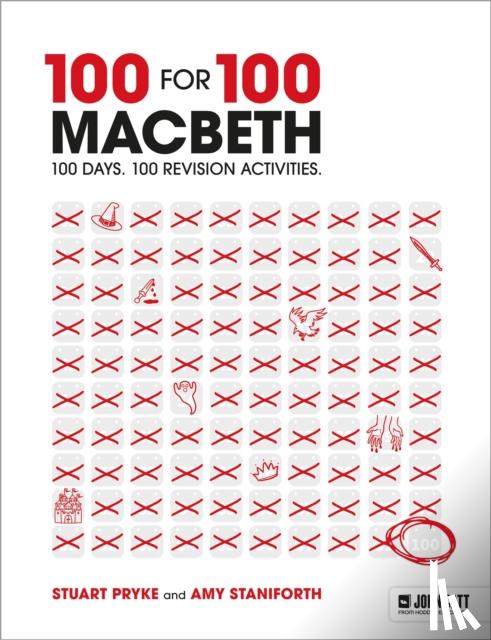 Pryke, Stuart, Staniforth, Amy - 100 for 100 – Macbeth: 100 days. 100 revision activities
