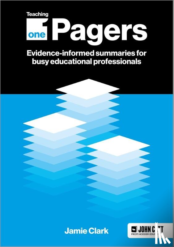 Clark, Jamie - Teaching One-Pagers: Evidence-informed summaries for busy educational professionals