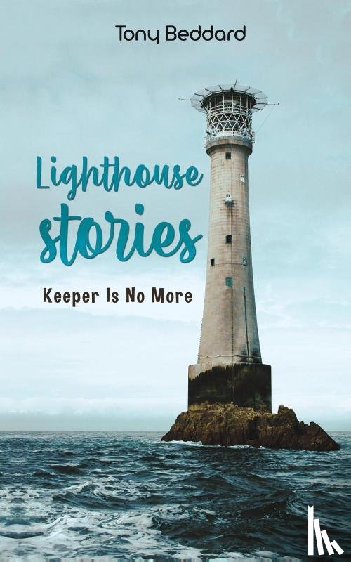 Beddard, Tony - Lighthouse Stories
