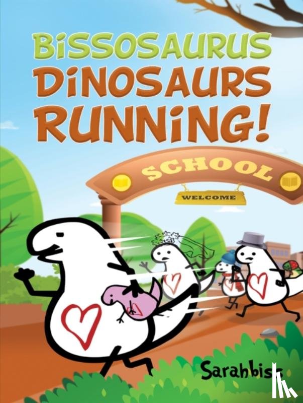 ., Sarahbiss - Bissosaurus: Dinosaurs Running!