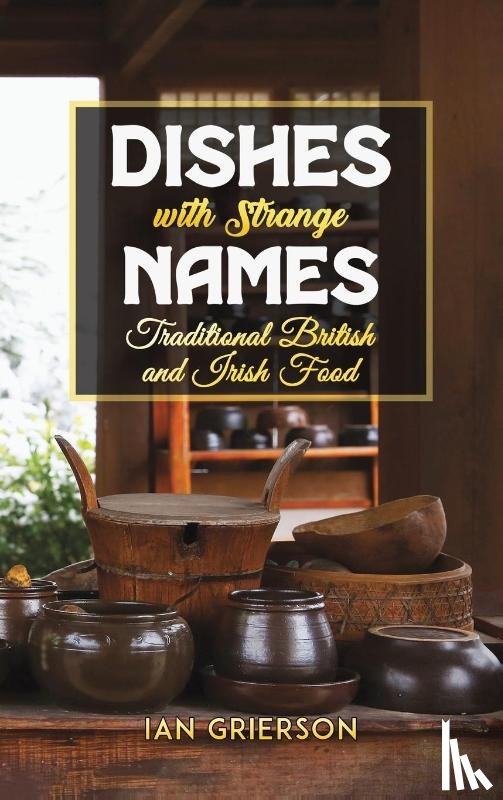 Grierson, Ian - Dishes with Strange Names
