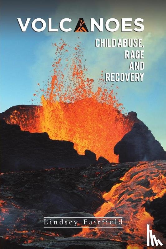 Fairfield, Lindsey - Volcanoes: Child Abuse, Rage and Recovery