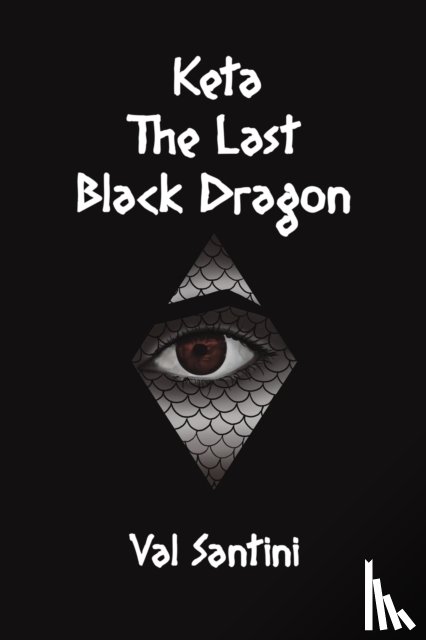 Santini, Val - Keta: The Last Black Dragon