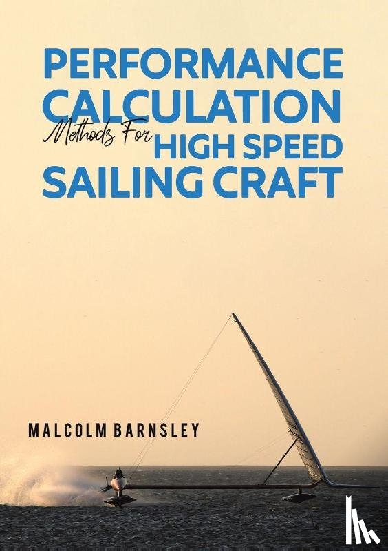 Barnsley, Malcolm - Performance Calculation Methods for High Speed Sailing Craft