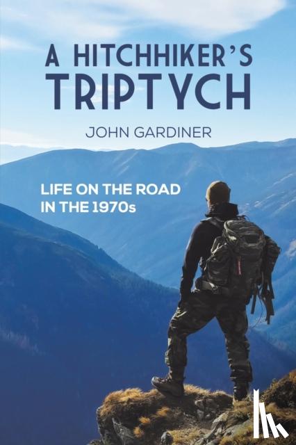 Gardiner, John - A Hitchhiker's Triptych