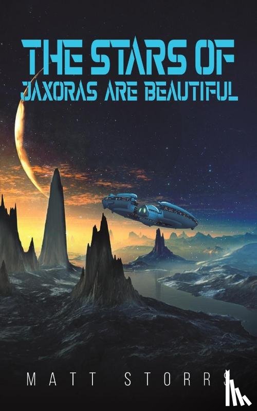 Storrs, Matt - The Stars of Jaxoras Are Beautiful