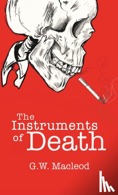 Macleod, G.W. - The Instruments of Death