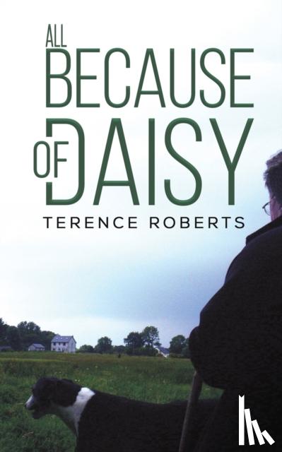 Roberts, Terence - All Because of Daisy