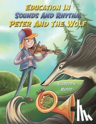 Russo, Giuseppa - Education In Sounds And Rhythm: Peter And The Wolf