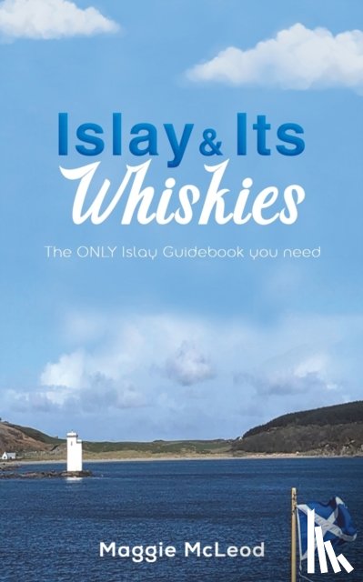McLeod, Maggie - Islay and Its Whiskies
