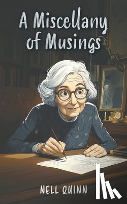 Quinn, Nell - A Miscellany of Musings