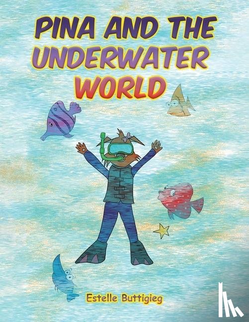 Buttigieg, Estelle - Pina and the Underwater World