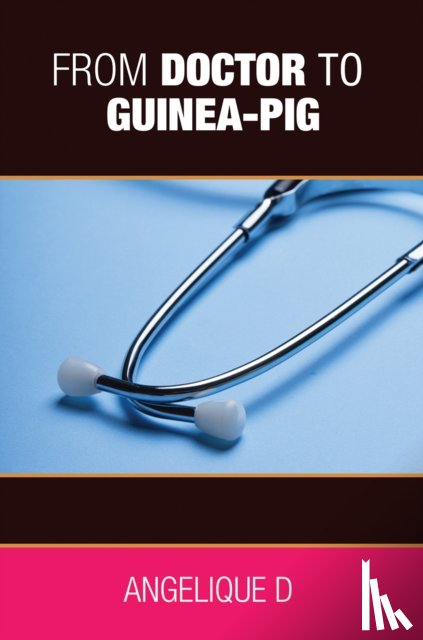 D, Angelique - From Doctor to Guinea-pig