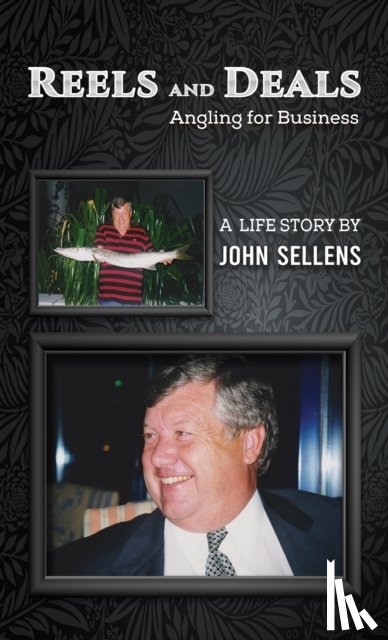 Sellens, John - Reels and Deals - Angling for Business