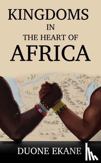Ekane, Duone - Kingdoms in the Heart of Africa