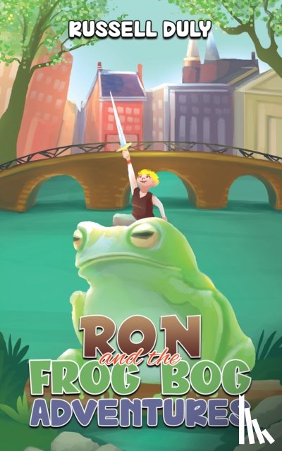 Duly, Russell - Ron and the Frog Bog Adventures