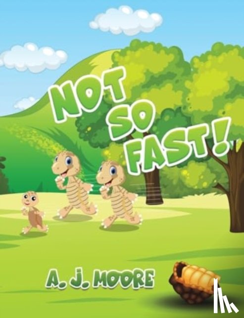 Moore, A. J. - Not So Fast!