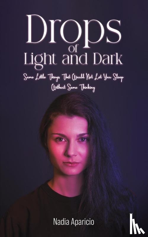 Aparicio, Nadia - Drops of Light and Dark
