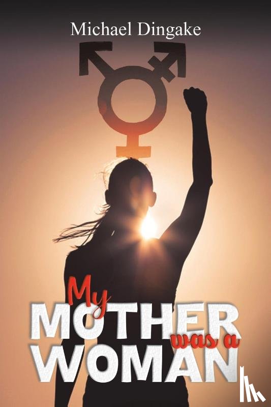 Dingake, Michael - My Mother was a Woman