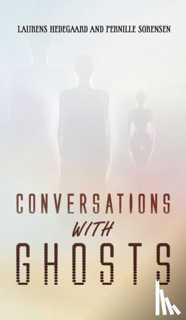 Hedegaard, Laurens, Sorensen, Pernille - Conversations with Ghosts