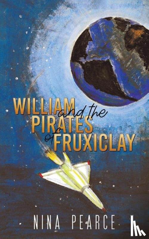 Pearce, Nina - William and the Pirates of Fruxiclay