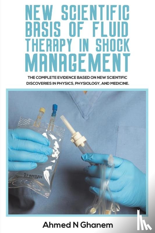 Ghanem, Ahmed N - New Scientific Basis of Fluid Therapy in Shock Management