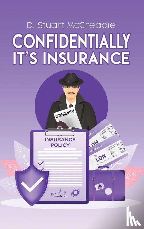 McCreadie, D. Stuart - Confidentially It’s Insurance