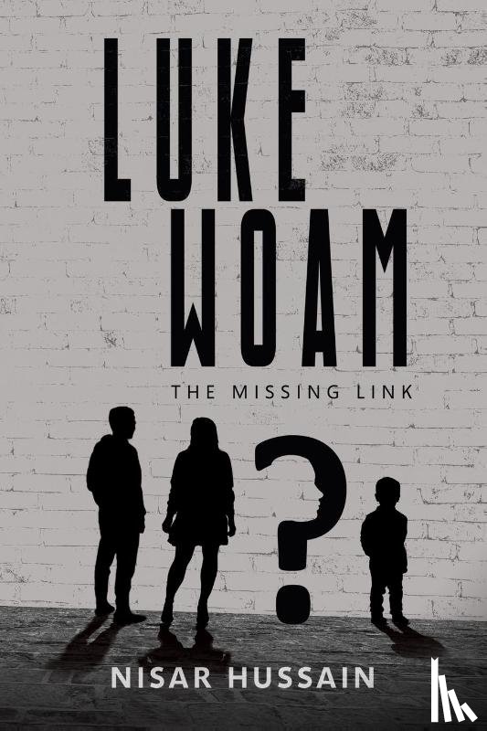 Hussain, Nisar - Luke Woam - The Missing Link