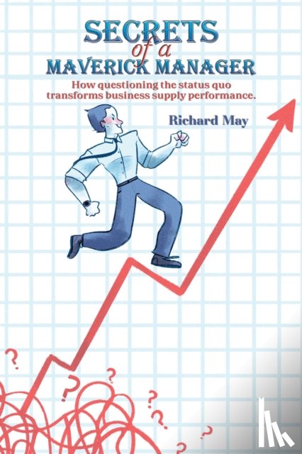 May, Richard - Secrets of a Maverick Manager