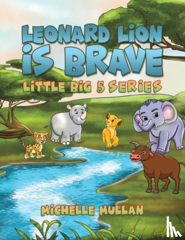 Mullan, Michelle - Leonard Lion is Brave