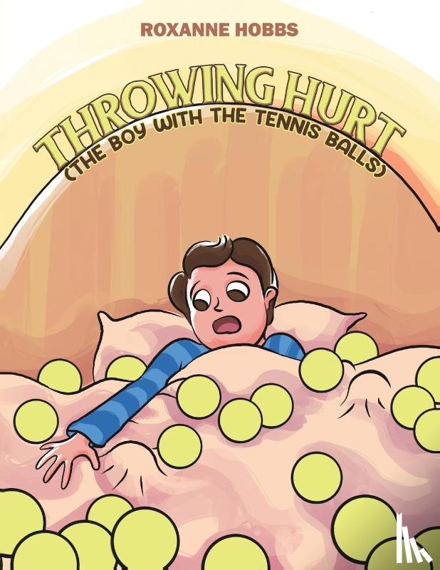 Hobbs, Roxanne - Throwing Hurt (The Boy with the Tennis Balls)