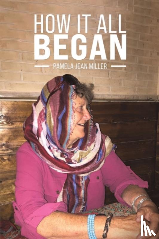 Miller, Pamela Jean - How It All Began