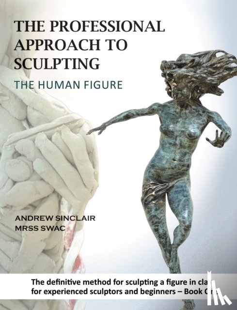Sinclair, Andrew - The Professional Approach to Sculpting the Human Figure