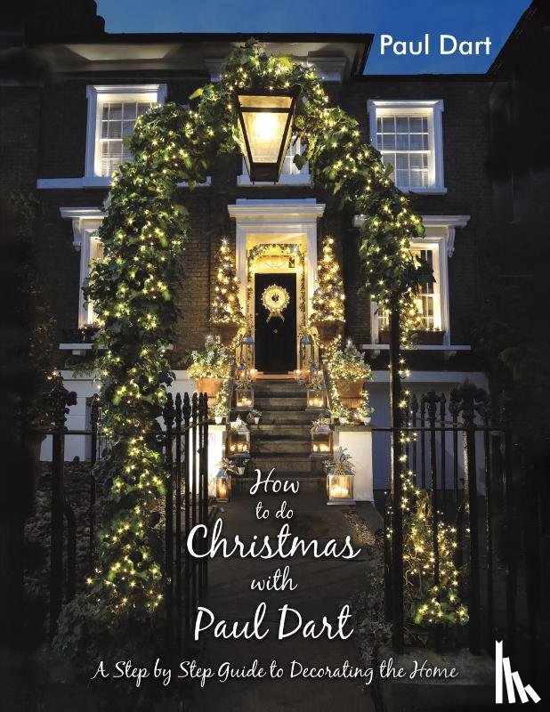 Dart, Paul - How to do Christmas with Paul Dart