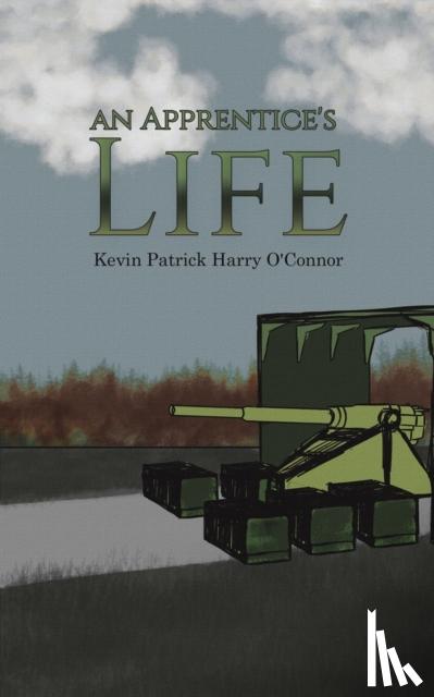 O'Connor, Kevin Patrick Harry - An Apprentice's Life