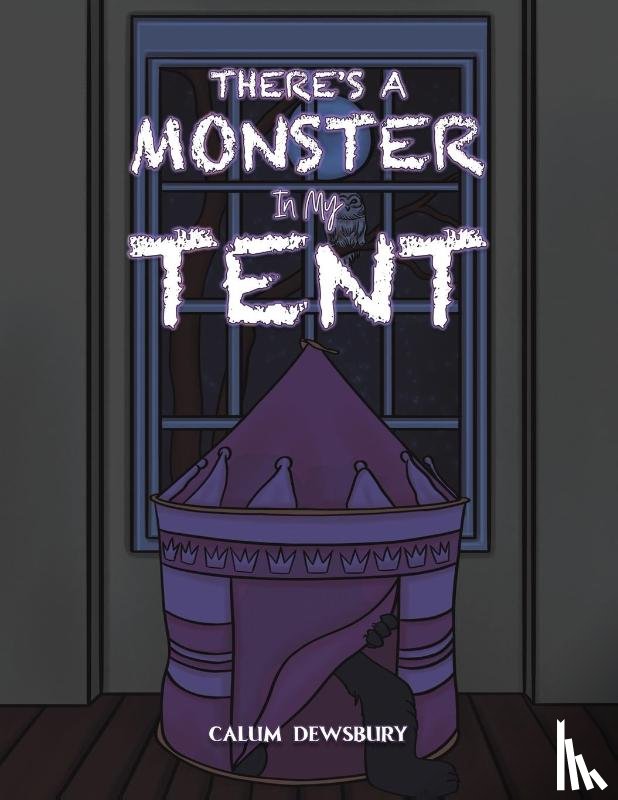Dewsbury, Calum - There's a Monster in My Tent