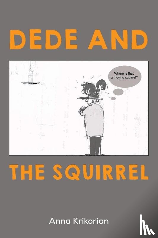 Krikorian, Anna - Dede and the Squirrel
